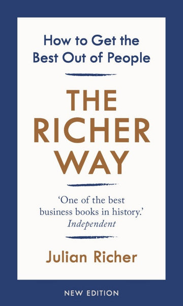 The Richer Way: How to Get the Best Out of People - Julian Richer