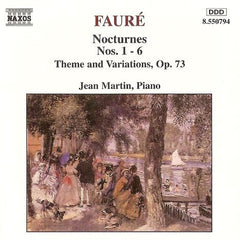 Faure - Jean Martin - Nocturnes Nos. 1-6 / Theme And Variations, Op. 73