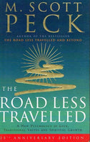 The Road Less Travelled: A New Psychology of Love, Traditional Values and Spiritual Growth - M. Scott Peck