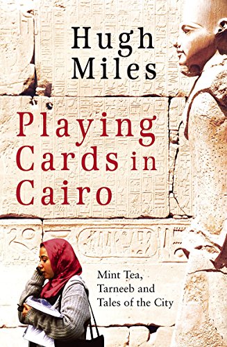 Playing Cards in Cairo - Hugh Miles