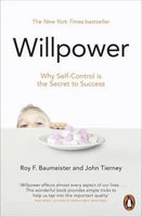 Willpower: Why Self-Control Is the Secret of Success - Roy F. Baumeister & John Tierney