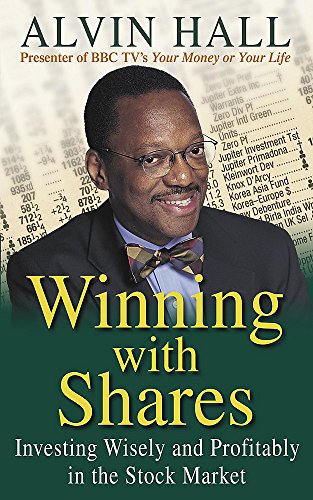 Winning with Shares: Investing Wisely and Profitably in the Stock Market - Alvin D. Hall & Philip Coggan