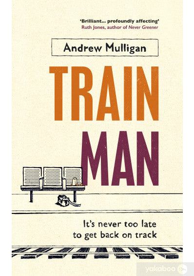 Train Man - Andrew Mulligan