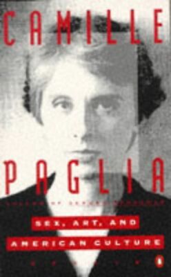 Sex, Art and American Culture: Essays - Camille Paglia