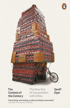 The Contest of the Century: The New Era of Competition with China - Geoff Dyer