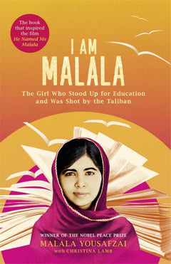 I Am Malala: The Girl Who Stood Up for Education and Was Shot by the Taliban - Malala Yousafzai & Christina Lamb