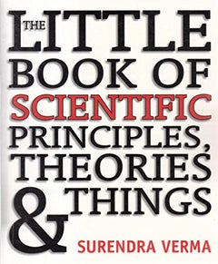 The Little Book of Scientific Principles, Theories & Things - Surendra Verma