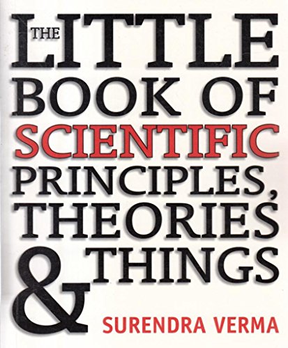 The Little Book of Scientific Principles, Theories & Things - Surendra Verma
