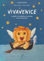 Vivavenice: a guide to exploring, learning and having fun Paola Zoffoli