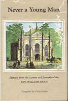 Never a young man extracts from the letters and journals of the Rev. William Shaw