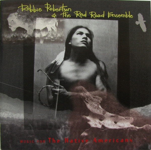 Robbie Robertson & The Red Road Ensemble - Music For The Native Americans