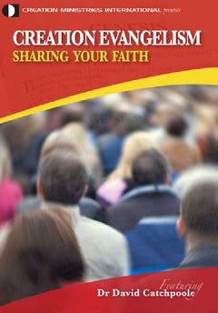 Creation Evangelism: Sharing Your Faith - David Catchpoole (DVD)