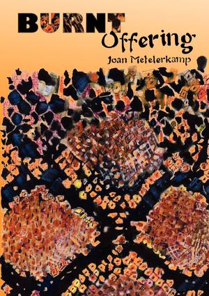 Burnt Offering - Joan Metelerkamp
