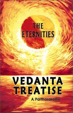 Vedanta Treatise: The Eternities - Avula Parthasarathy