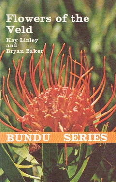 Flowers of the Veld - Kay Linley & Bryan Baker