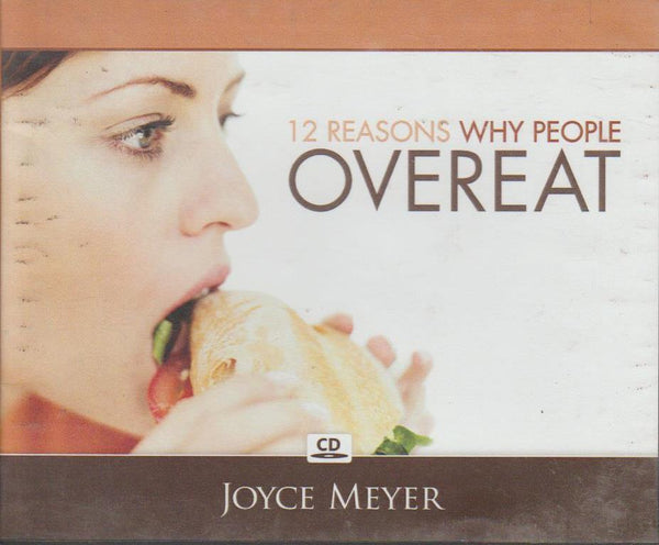 12 Reasons Why People Overeat - Joyce Meyer (Audiobook - CD)