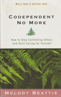 Codependent No More: How to Stop Controlling Others and Start Caring for Yourself - Melody Beattie