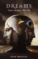 Dreams: Your Magic Mirror - Elsie Sechrist