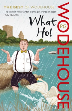 What Ho! - P. G. Wodehouse