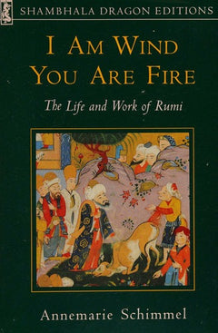 I Am Wind, You Are Fire - Annemarie Schimmel