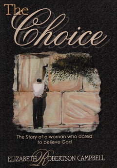 The Choice - Elizabeth Robertson Campbell
