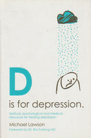 D Is for Depression: Spiritual, Psychological and Medical Sources for Healing Depression - Michael Lawson