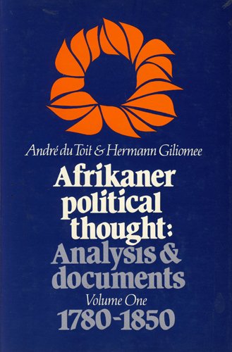 Afrikaner Political Thought: Analysis and Documents - Andre Du Toit
