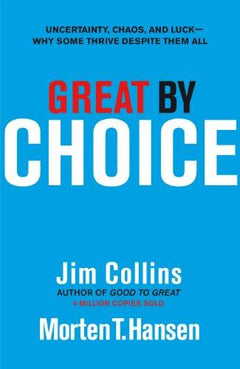Great by Choice - Jim Collins & Morten T. Hansen