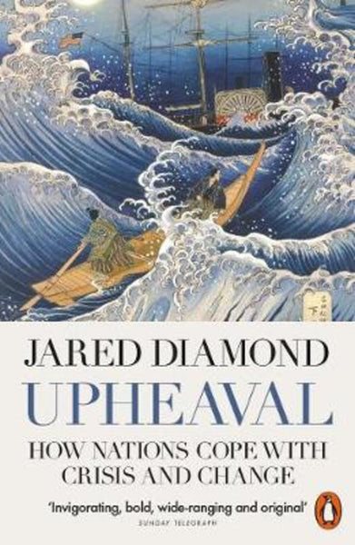Upheaval: How Nations Cope with Crisis and Change - Jared Diamond