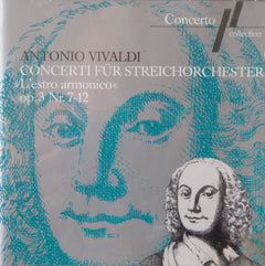 Antonio Vivaldi - Sudwestdeutsches Kammerorchester - Concerti Fur Streichorchester >>L'Estro Armonico<< Op.3 Nr. 7-12