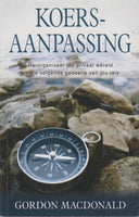 Koersaanpassing: Herorganiseer jou privaar wereld vir die volgende gedeelte van jou reis Gordon Macdonald