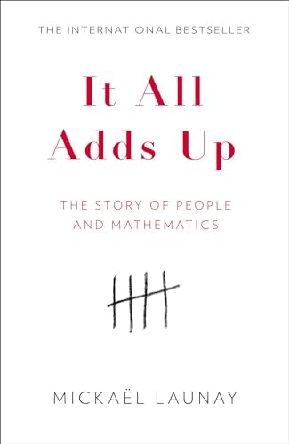 It All Adds Up: The Story of People and Mathematics - Mickael Launay