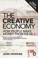 The Creative Economy: How People Make Money from Ideas - John Howkins
