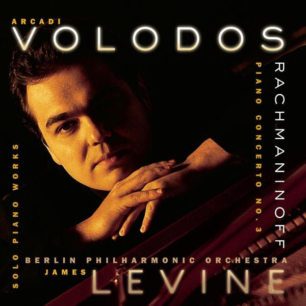 Arcadi Volodos, James Levine (2), Berliner Philharmoniker, Rachmaninoff - Piano Concerto No. 3, Solo Piano Works
