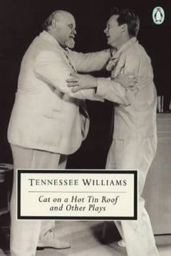 Cat on a Hot Tin Roof and Other Plays - Tennessee Williams