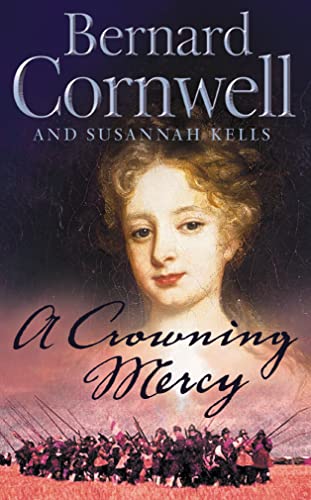 A Crowning Mercy - Bernard Cornwell & Susannah Kells
