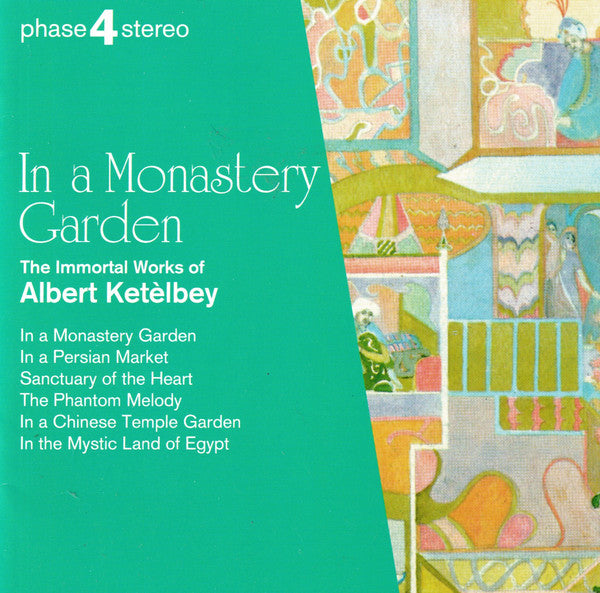 A W. Ketelbey - J Sakonov And London Festival Orchestra / Royal Philharmonic Orchestra & Chorus, E Rogers - In A Monastery Garden
