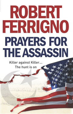Prayers for the Assassin Robert Ferrigno