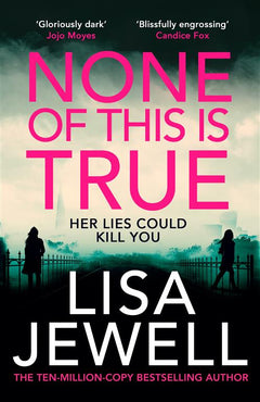 None of This is True - Lisa Jewell & Tbc Author