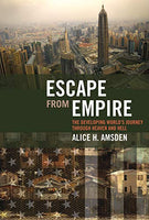 Escape from Empire: The Developing World's Journey through Heaven and Hell - Alice H. Amsden