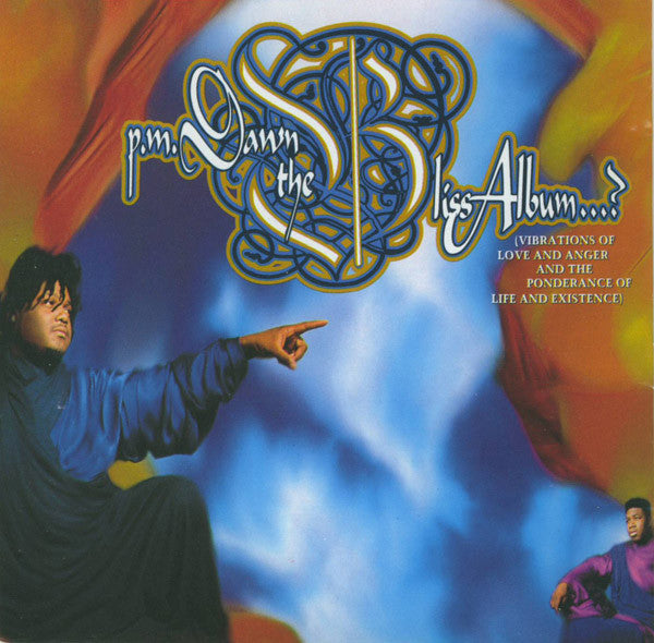 P.M.Dawn - The Bliss Album...? (Vibrations Of Love And Anger And The Ponderance Of Life And Existence)