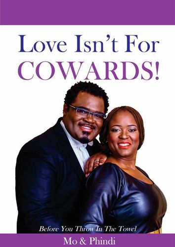 Love Isn't For Cowards! Mo & Phindi