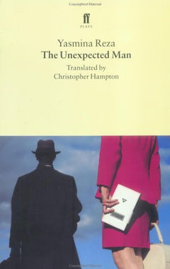 The Unexpected Man: A Play Yasmina Reza