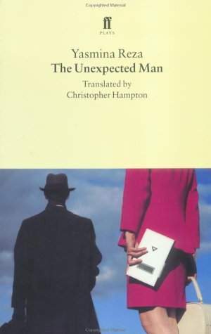 The Unexpected Man: A Play Yasmina Reza