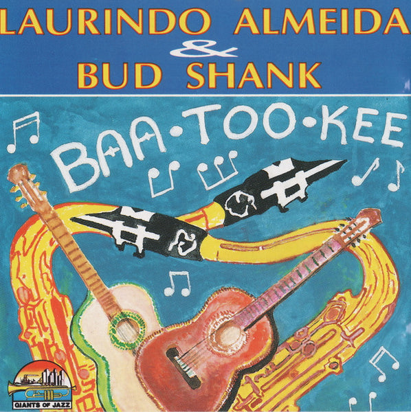 Laurindo Almeida & Bud Shank - Baa-Too-Kee