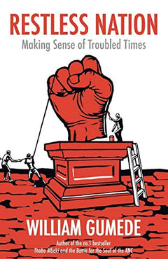 Restless Nation: Making Sense of Troubled Times - William Gumede