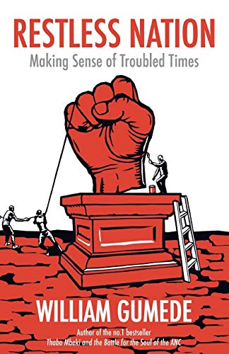 Restless Nation: Making Sense of Troubled Times - William Gumede