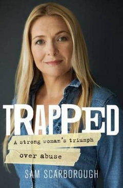 Trapped A Strong Woman's Triumph Over Abuse Sam Scarborough