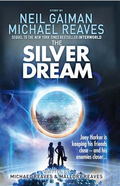 The Silver Dream - Neil Gaiman & Michael Reaves & Mallory Reaves