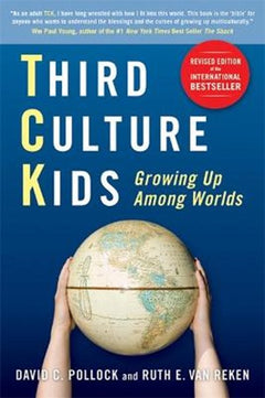 Third Culture Kids: Growing Up Among Worlds - David C. Pollock & Ruth E. Van Reken &  Michael V. Pollock